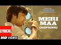 Yaariyan: Meri Maa (Reprise) Lyrical Video | Pritam | K.K. | Irshad Kamil Himansh Kohli |