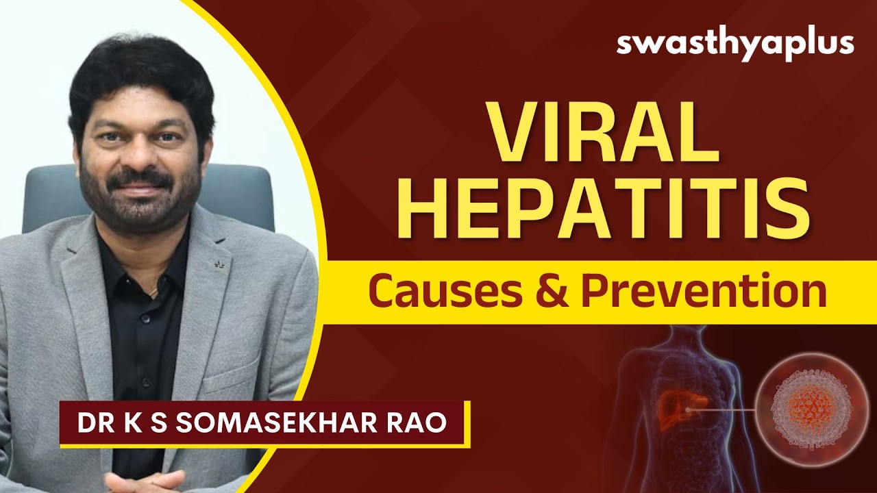 Viral Hepatitis: Causes, Symptoms & Treatment | Dr K S Somasekhar Rao