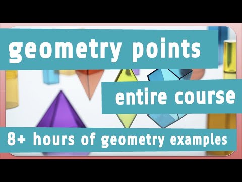 Geometry Points: THE ENTIRE COURSE (8+ Hours of High School Geometry Examples)