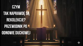 Czym tak naprawdę są rekolekcje? Przewodnik po odnowie duchowej