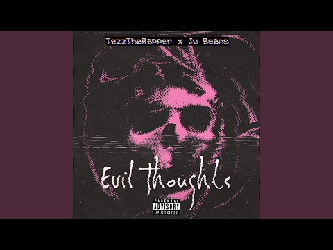Evil Thoughts (feat. Ju Beans)