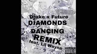 Drake x Future - Diamonds Dancing (Remix) feat. Lil Wayne