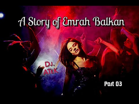 Dj ATeK - A Story Of Emrah Balkan 2👽24_🎧-03
