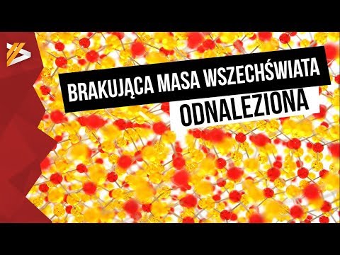 Brakująca masa wszechświata odnaleziona