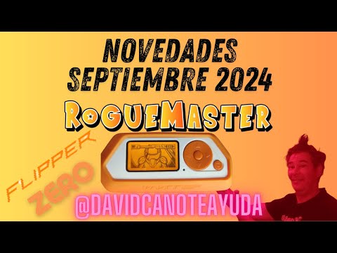 FLIPPER ZERO  Novedades SEPTIEMBRE 2024 - ROGUEMASTER firmware #hackingetico