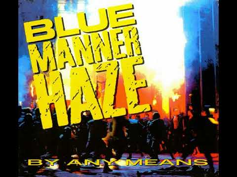 BLUE MANNER HAZE - By Any Means [Full Album] 1992
