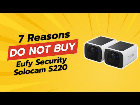 Eufy Security SoloCam S220 🚫 | 7 Reasons NOT to Buy!
