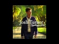 Josh Turner - The Way He Was Raised