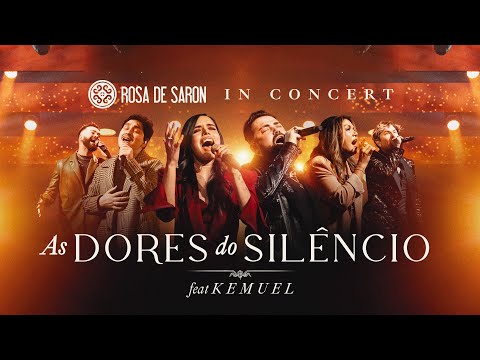 Rosa de Saron feat. Kemuel - As Dores do Silêncio (in Concert - Ao Vivo)
