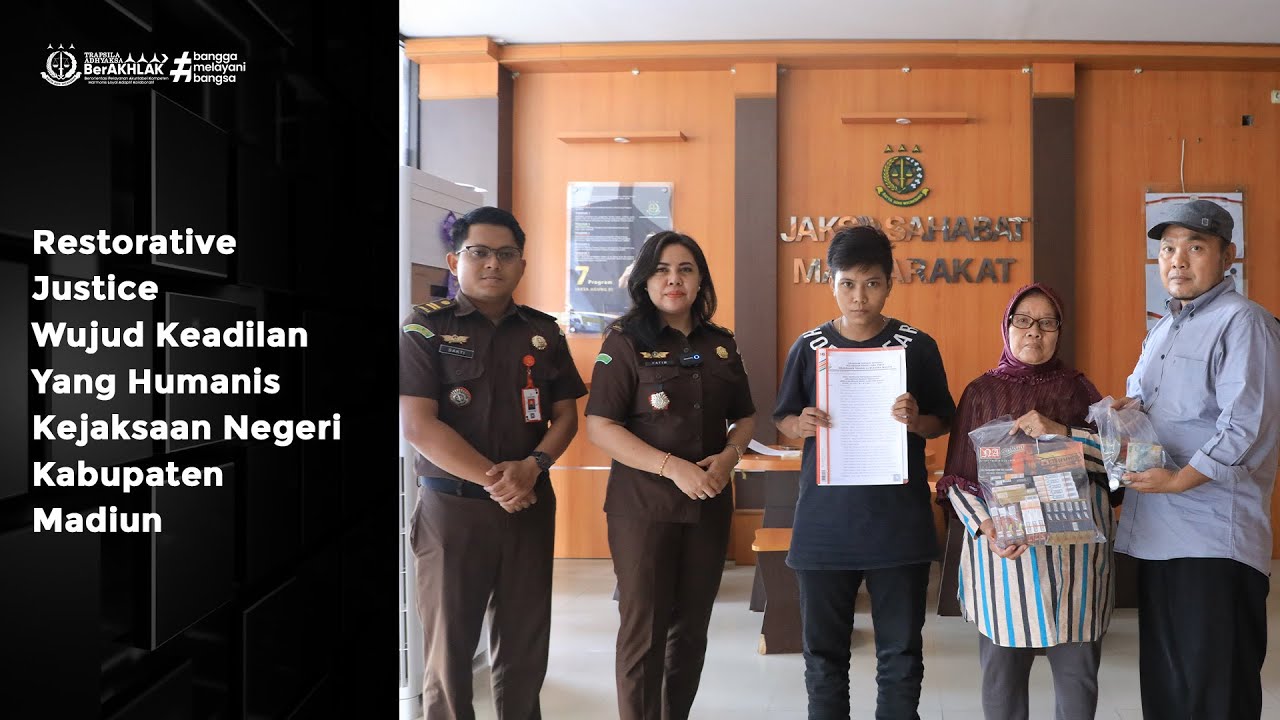 Restorative Justice (RJ) Wujud Keadilan Yang Humanis Kejaksaan Negeri Kabupaten Madiun