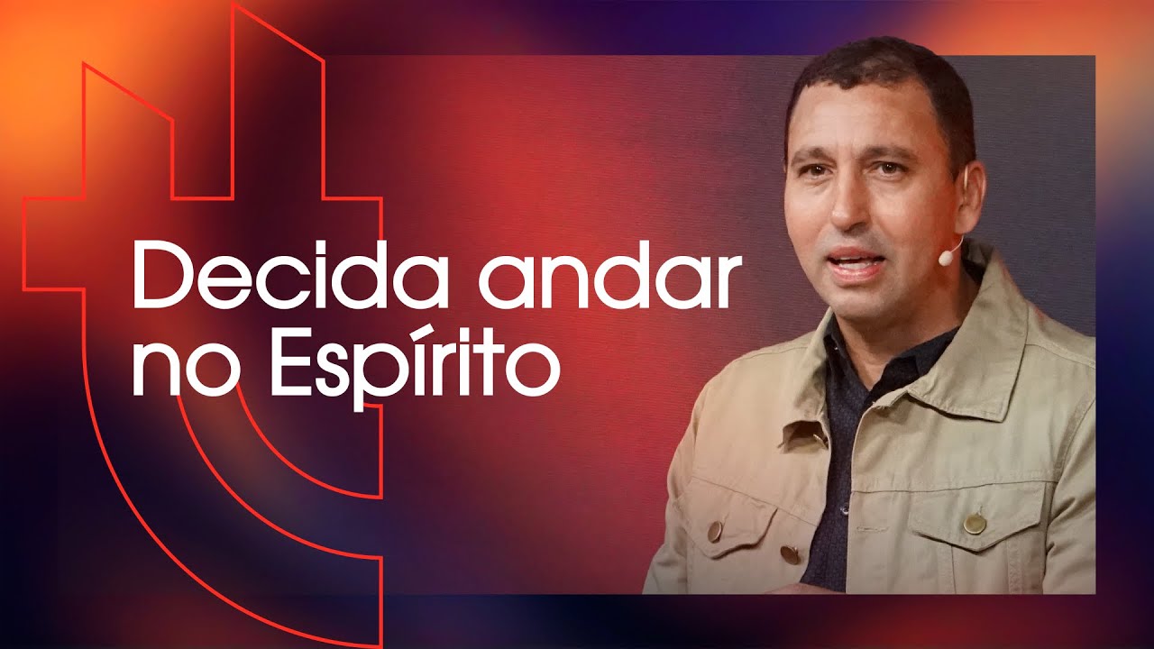 Decida andar no Espírito - Renato Gaudard