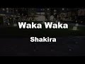 Karaoke♬ Waka Waka - Shakira 【No Guide Melody】 Instrumental