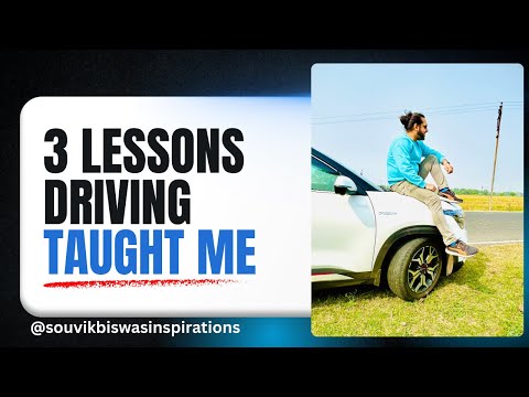 3 Things Driving Can Teach You About Life, Success & Mindset