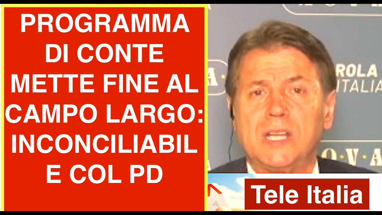 PROGRAMMA DI CONTE METTE FINE AL CAMPO LARGO:  INCONCILIABILE COL PD