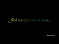 Rehna Tu Pal Pal Dil Ke Pass Black Screen WhatsApp Status