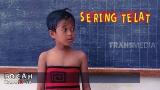 Download lagu SERING TELAT | BOCAH NGAPA(K) YA (30/11/19) mp3