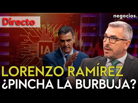 DIRECTO | LORENZO RAMÍREZ: LA BURBUJA DE LA IA, LA DICTADURA DIGITAL DE SÁNCHEZ Y EL GIRO DE TRUMP
