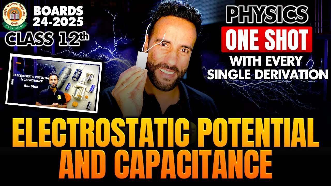 Electrostatic Potential and Capacitance One Shot with All Derivation | Class 12 Physics by Ashu Sir