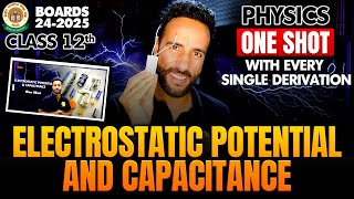 Electrostatic Potential and Capacitance One Shot with All Derivation | Class 12 Physics by Ashu Sir