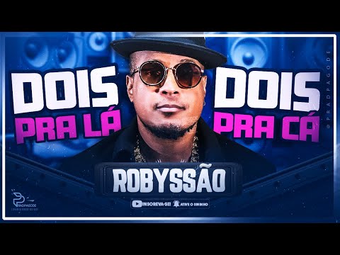 ROBYSSÃO - BLOQUINHO DOIS PRA LÁ, DOIS PRA CÁ | AO VIVO 🔥