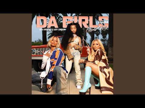 Da Girls (feat. Lola Brooke & Lady London) (Girls Mix)