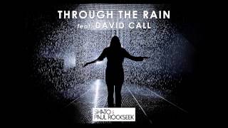 SHato & Paul Rockseek feat. David Call - Through The Rain