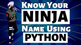 How to Know Your Ninja Name Using Python #python