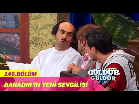 Güldür Güldür Show 146. Bölüm - Bahadır'ın Yeni Sevgilisi