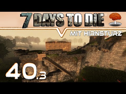 7 DAYS TO DIE Alpha 10.4 [HirnsturzZockt] #40 - Das Scoreboard-Debakel ★ Deutsch German