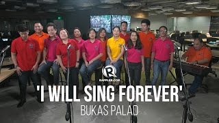 Bukas Palad – &#39;I Will Sing Forever&#39;