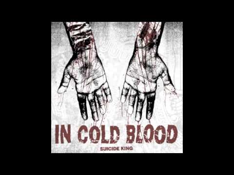 In Cold Blood-Suicide King (Full Album)