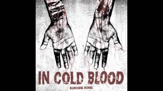 In Cold Blood-Suicide King (Full Album)