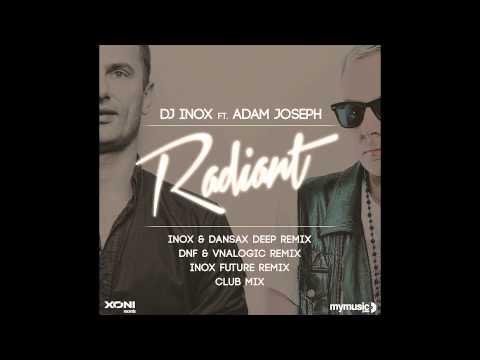 DJ INOX ft. ADAM JOSEPH - Radiant (Inox & DanSax Deep Remix)