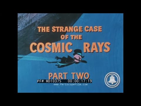 “ THE STRANGE CASE OF THE COSMIC RAYS ” 1957 BELL SCIENCE SERIES  STUDY OF MATTER & UNIVERSE MD10375