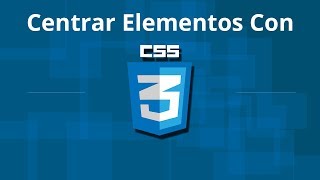 Como Centrar Vertical y Horizontalmente un Elemento con CSS -Tutorial