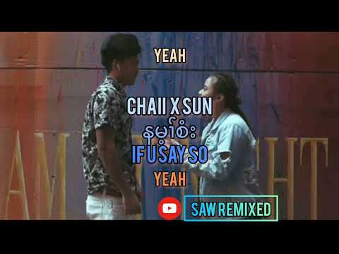 Karen Song By Chaii Poe ft Sun  ( If You Say So ) နမ့ၢ်စံး with English sub and karen Lyrics