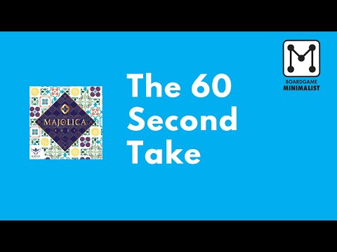 Majolica - The 60 Second Take