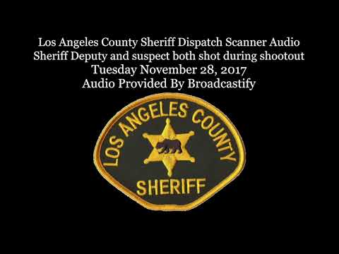 Los Angeles County Sheriff Dispatch Scanner Audio Deputy and suspect both shot during shootout
