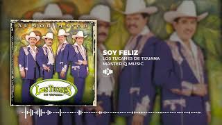 Soy Feliz  - Los Tucanes De Tijuana (Audio Oficial)