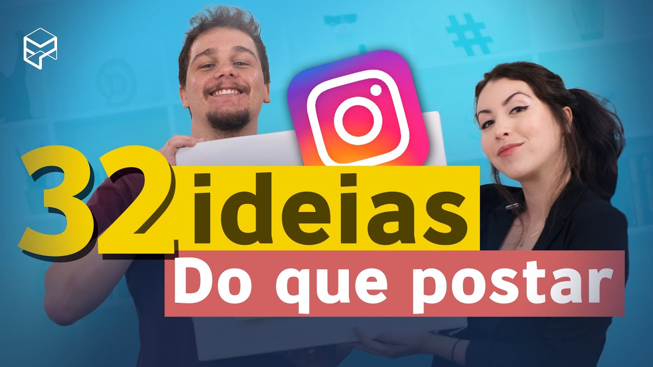 32 IDEIAS DO QUE POSTAR NO INSTAGRAM