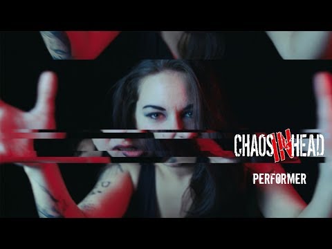 CHAOS IN HEAD - CHAOS IN HEAD - Performer (oficiální videoklip)