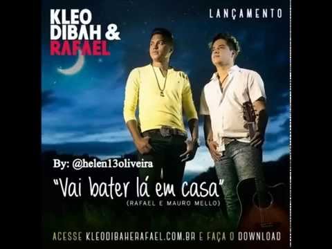 Kleo Dibah e Rafael - Vai Bater Lá Em Casa