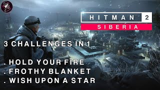 HITMAN 2 Sniper Assassin | Siberia | Hold Your Fire, Frothy Blanket &amp; Wish Upon A Star