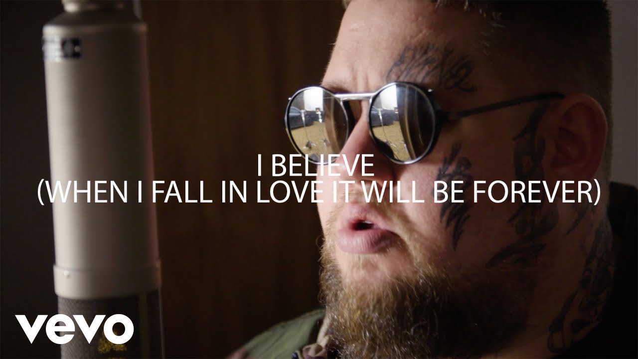 Rag’n’Bone Man - Believe (When I Fall In Love It Will Be Forever)