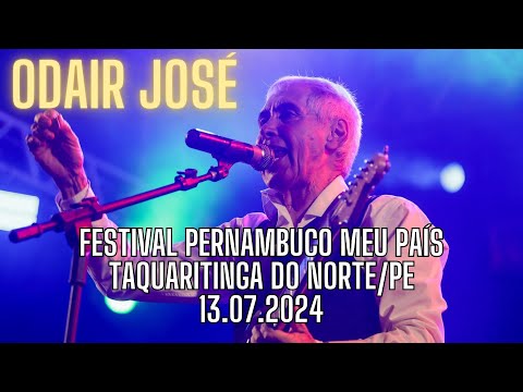 Odair José - Festival Pernambuco Meu País - Taquaritinga do Norte/PE, 13.07.2024
