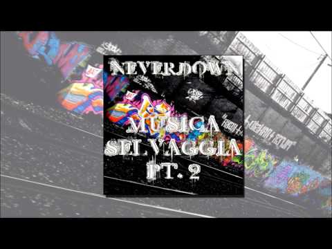 NEVER DOWN - MUSICA SELVAGGIA PT.2