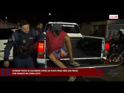 Homem tenta se esconder atrás de poste para não ser preso por assalto na zona leste 15 11 2022