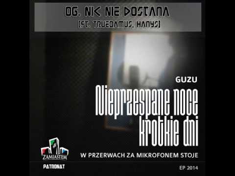06. Guzu - Nic nie dostaną (ft. Hanys, Truedamus)