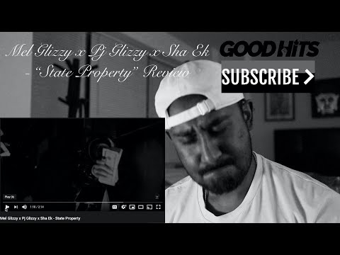 Mel Glizzy x Pj Glizzy x Sha Ek - State Property - GoodhitsTV Review #55