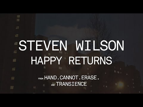 Steven Wilson - Happy Returns (from Hand. Cannot. Erase.)